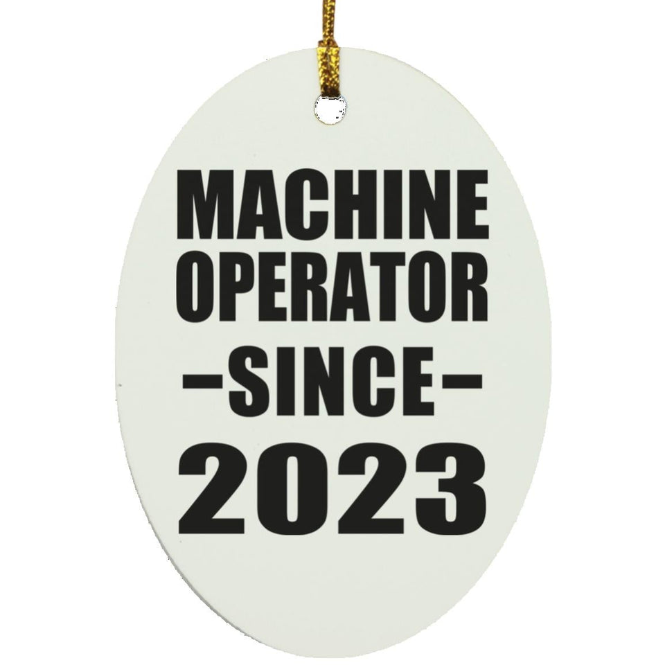 Machine Operator Since 2023 - Oval Ornament