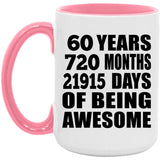 60th Birthday 60 Years 720 Months 21915 Days Of Awesome - 15oz Accent Mug Pink