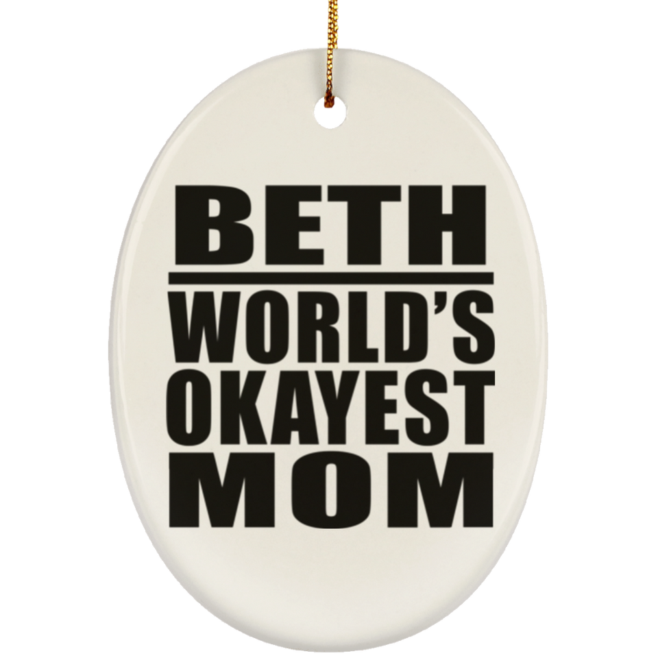 Beth World's Okayest Mom - Oval Ornament