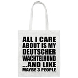 All I Care About Is My Deutscher Wachtelhund - Tote Bag White