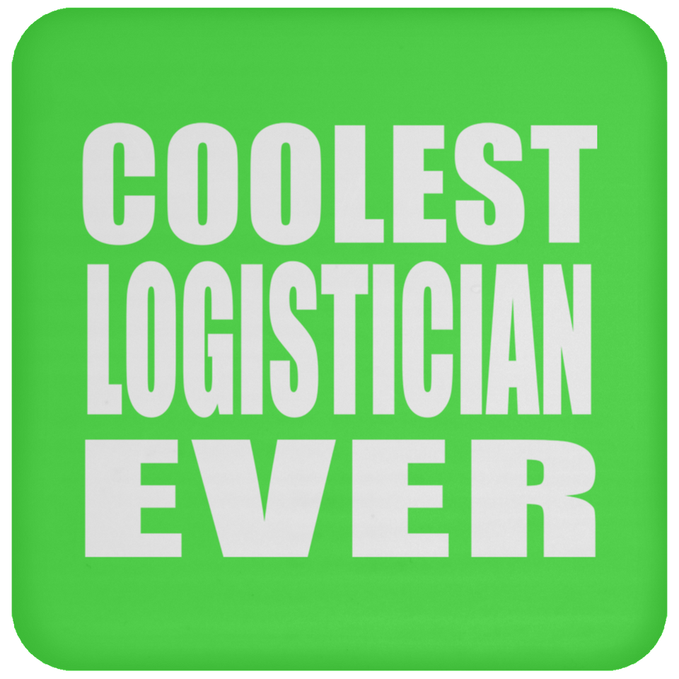 Coolest Logistician Ever - Drink Coaster
