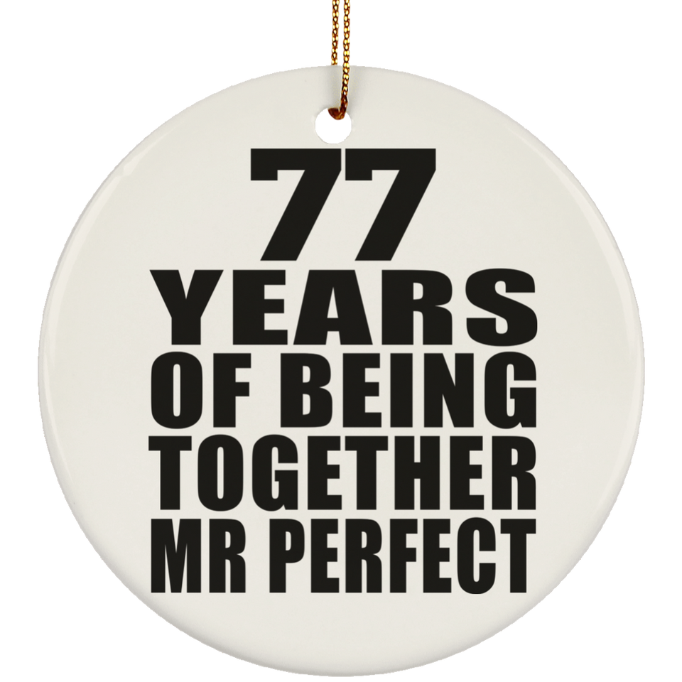 77th Anniversary 77 Years Of Being Mr Perfect - Circle Ornament