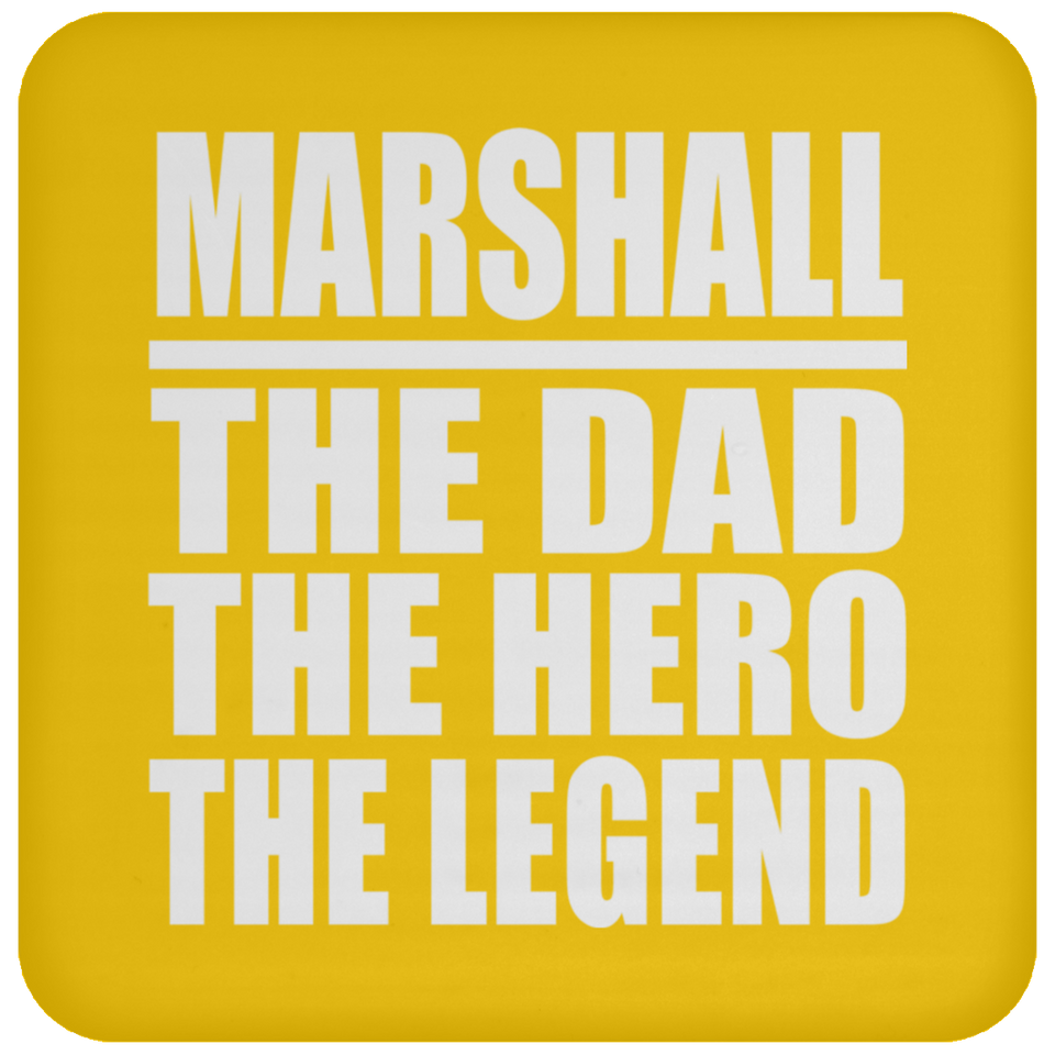Marshall The Dad The Hero The Legend - Drink Coaster