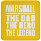 Marshall The Dad The Hero The Legend - Drink Coaster