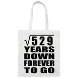 23rd Anniversary Square Root of 529 Years Down Forever To Go - Tote Bag White