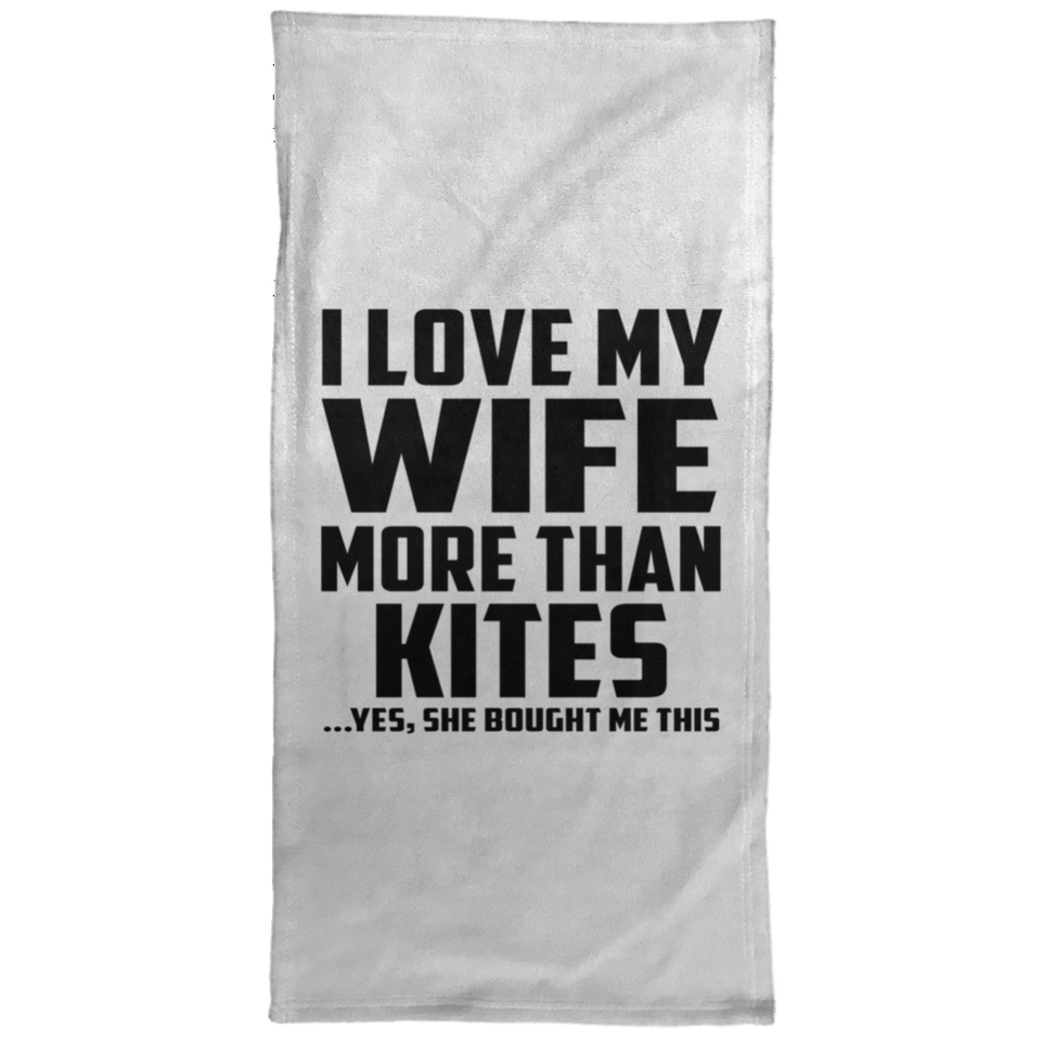I Love My Wife More Than Kites - Hand Towel