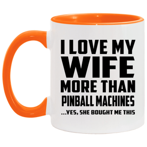 I Love My Wife More Than Pinball Machines - 11oz Accent Mug Orange