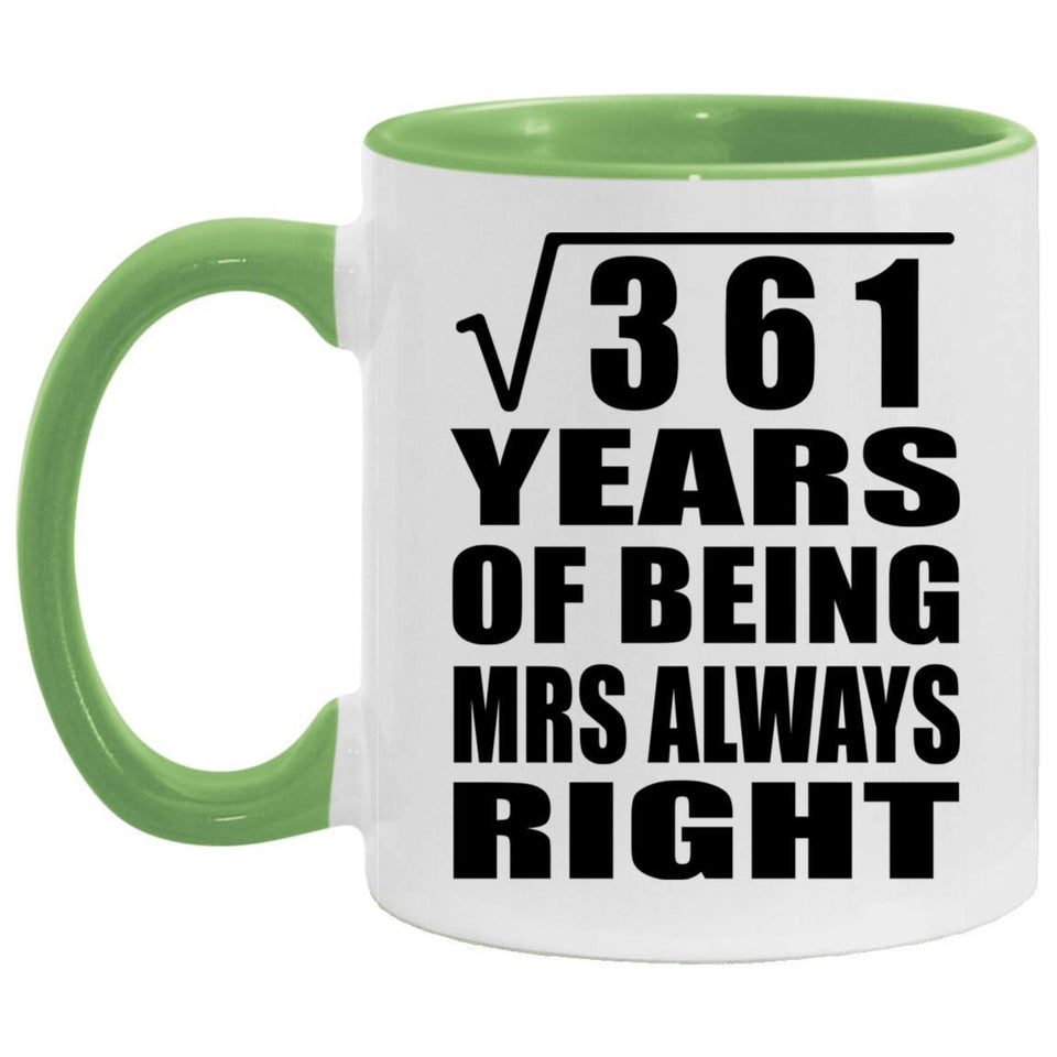 19th Anniversary Square Root of 361 Years Mrs Always Right - 11oz Accent Mug Green