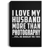 I Love My Husband More Than Photography - Canvas Portrait