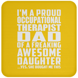Proud Occupational Therapist Dad Of Awesome Daughter - Drink Coaster