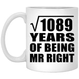 33rd Anniversary Square Root of 1089 Years of Being Mr Right - 11oz Coffee Mug
