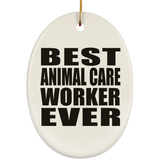 Best Animal Care Worker Ever - Oval Ornament