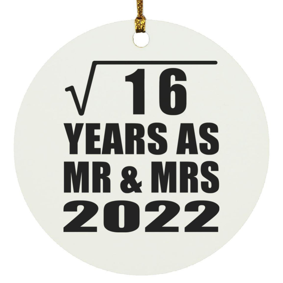 4th Anniversary Square Root of 16 Years As Mr & Mrs 2022 - Circle Ornament