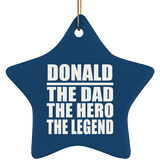 Donald The Dad The Hero The Legend - Star Ornament