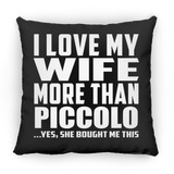 I Love My Wife More Than Piccolo - Throw Pillow Black