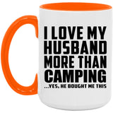 I Love My Husband More Than Camping - 15oz Accent Mug Orange