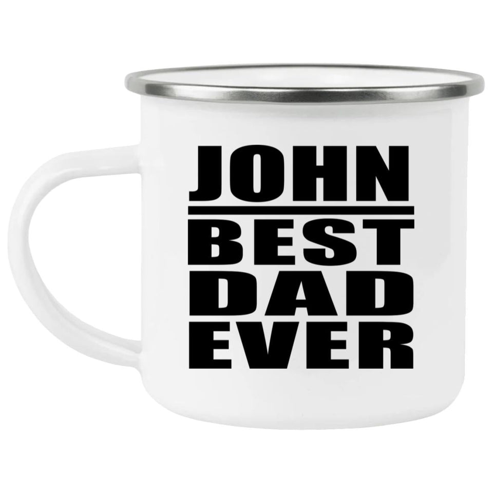 John Best Dad Ever - 12oz Camping Mug