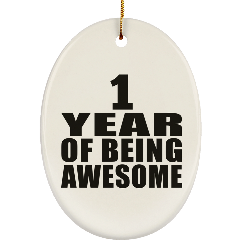 1st Birthday 1 Year Of Being Awesome - Oval Ornament