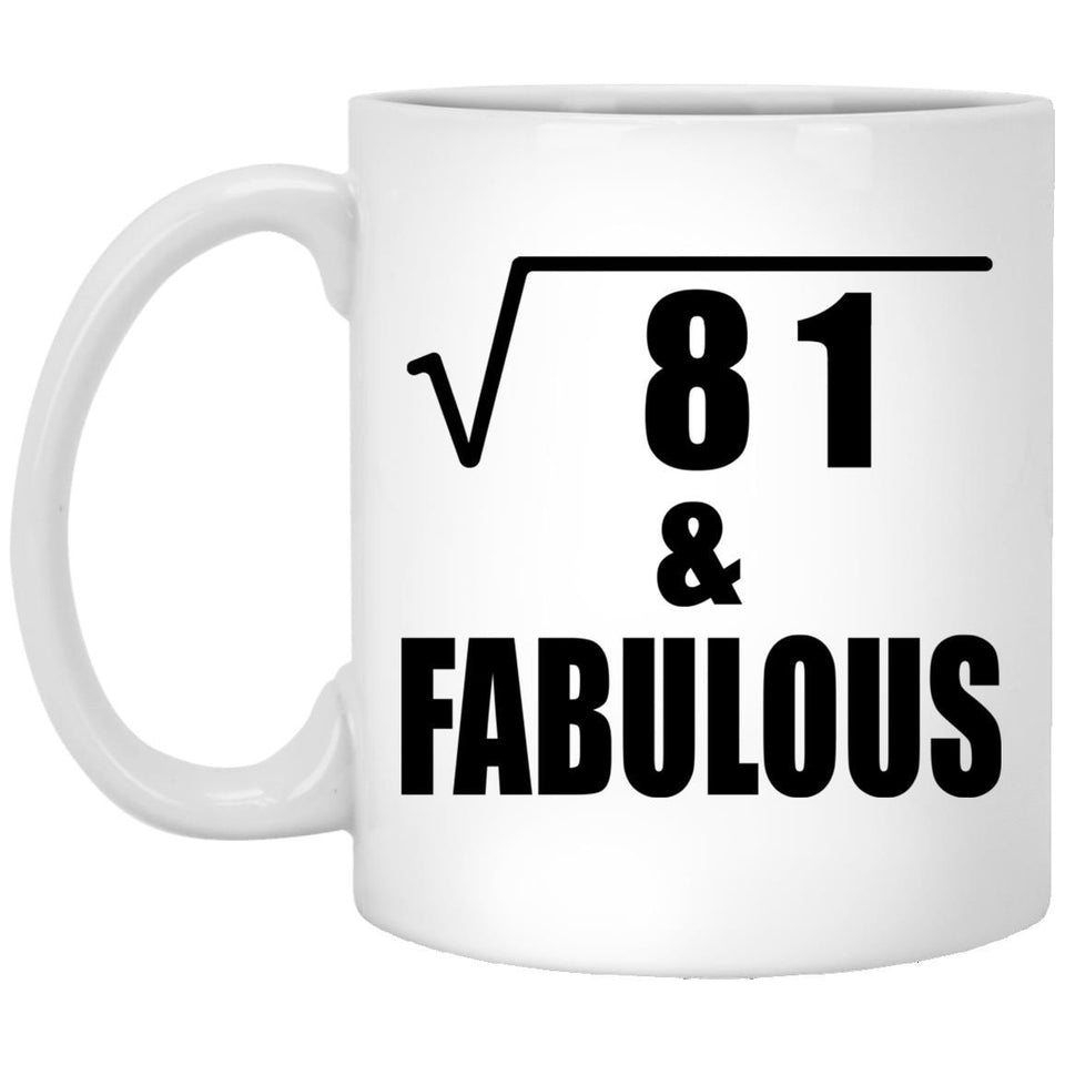 9th Birthday Square Root of 81 & Fabulous - 11oz Coffee Mug