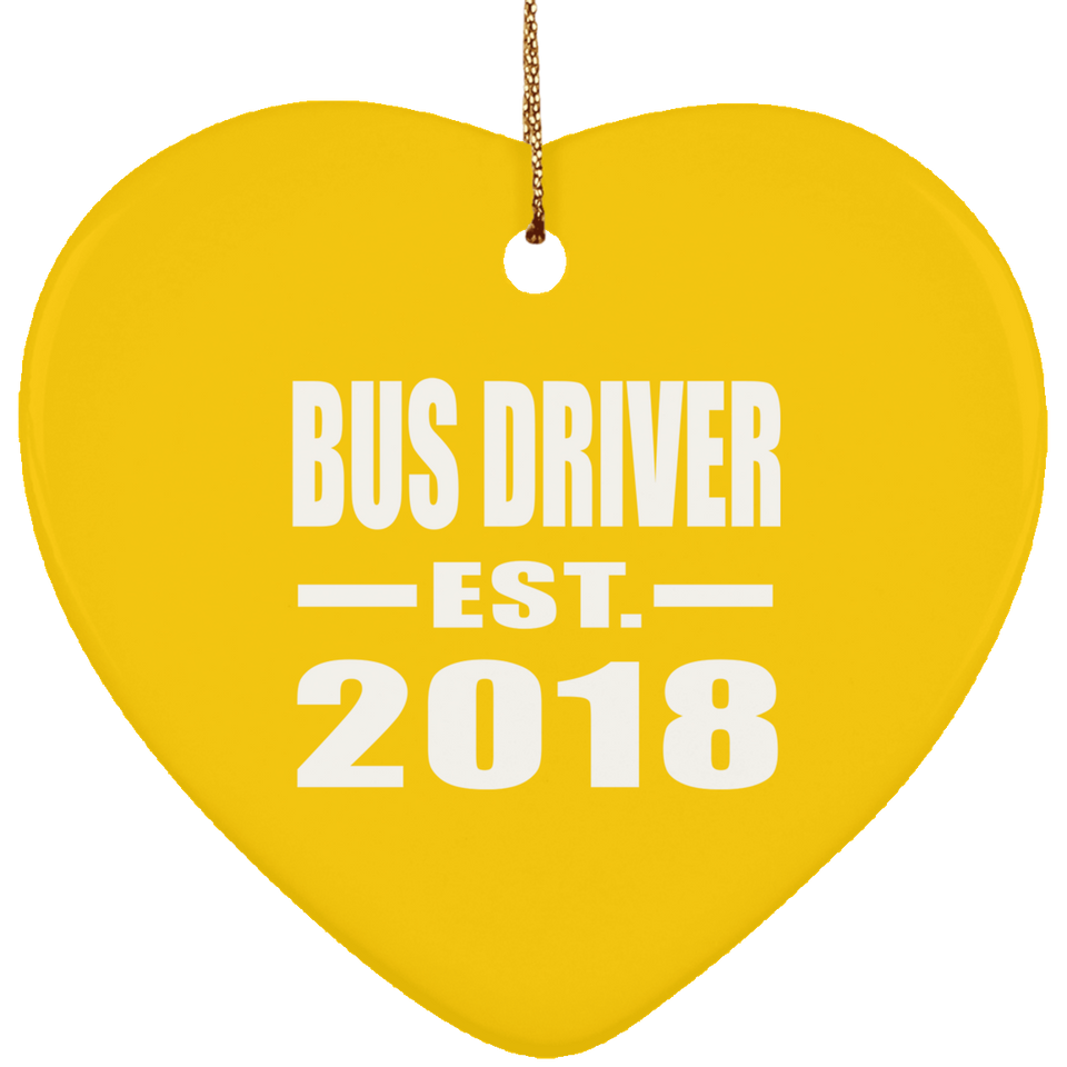 Bus Driver Established EST. 2018 - Heart Ornament