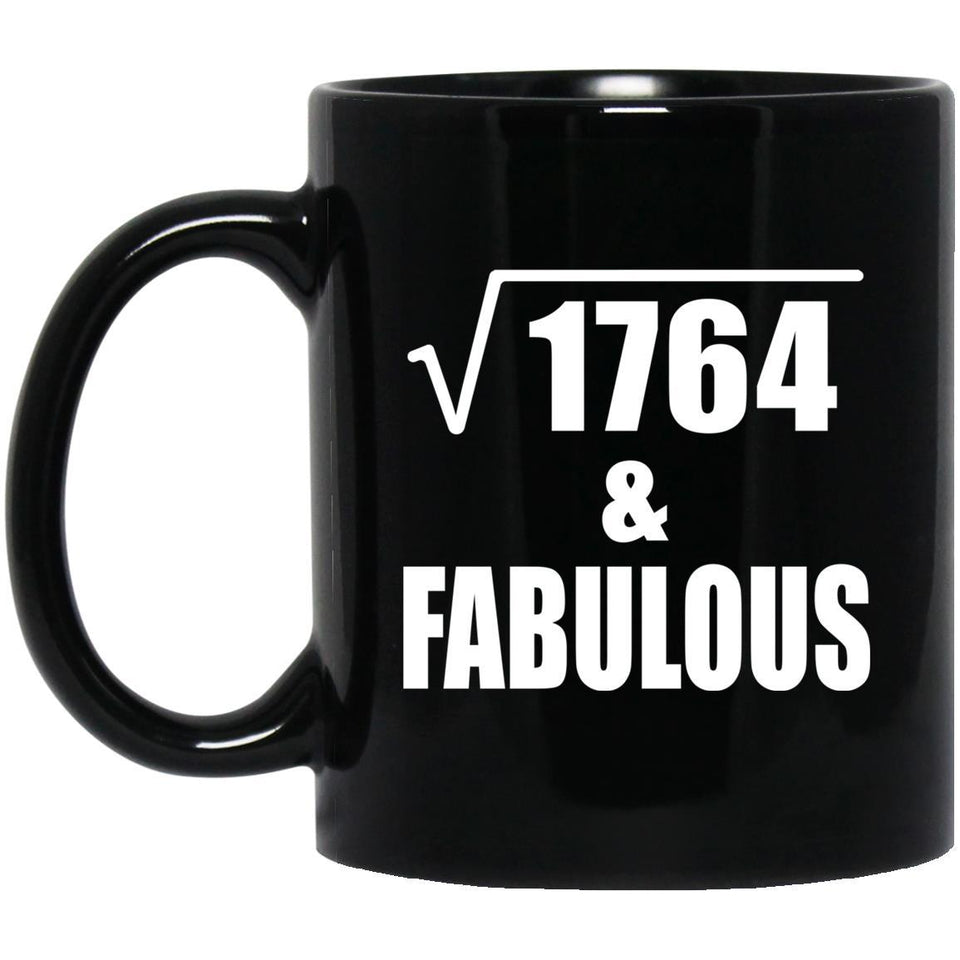 42nd Birthday Square Root of 1764 & Fabulous - 11oz Coffee Mug Black