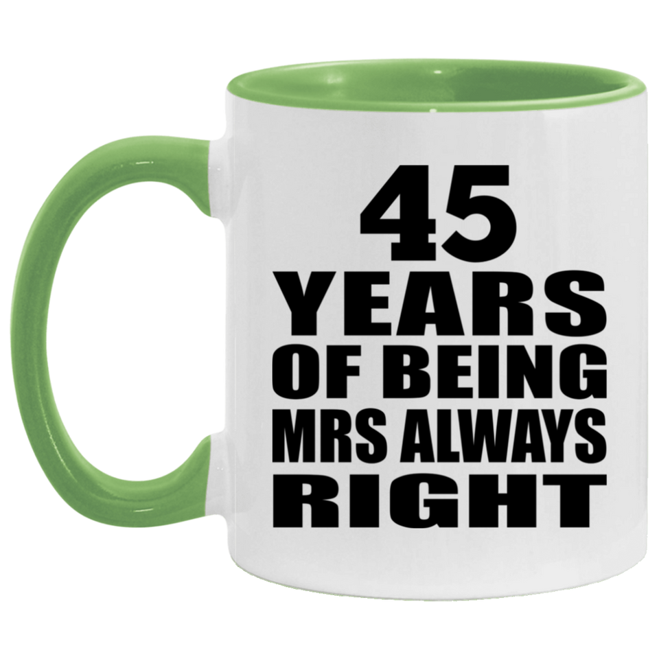 45th Anniversary 45 Years of Being Mrs Always Right - 11oz Accent Mug Green