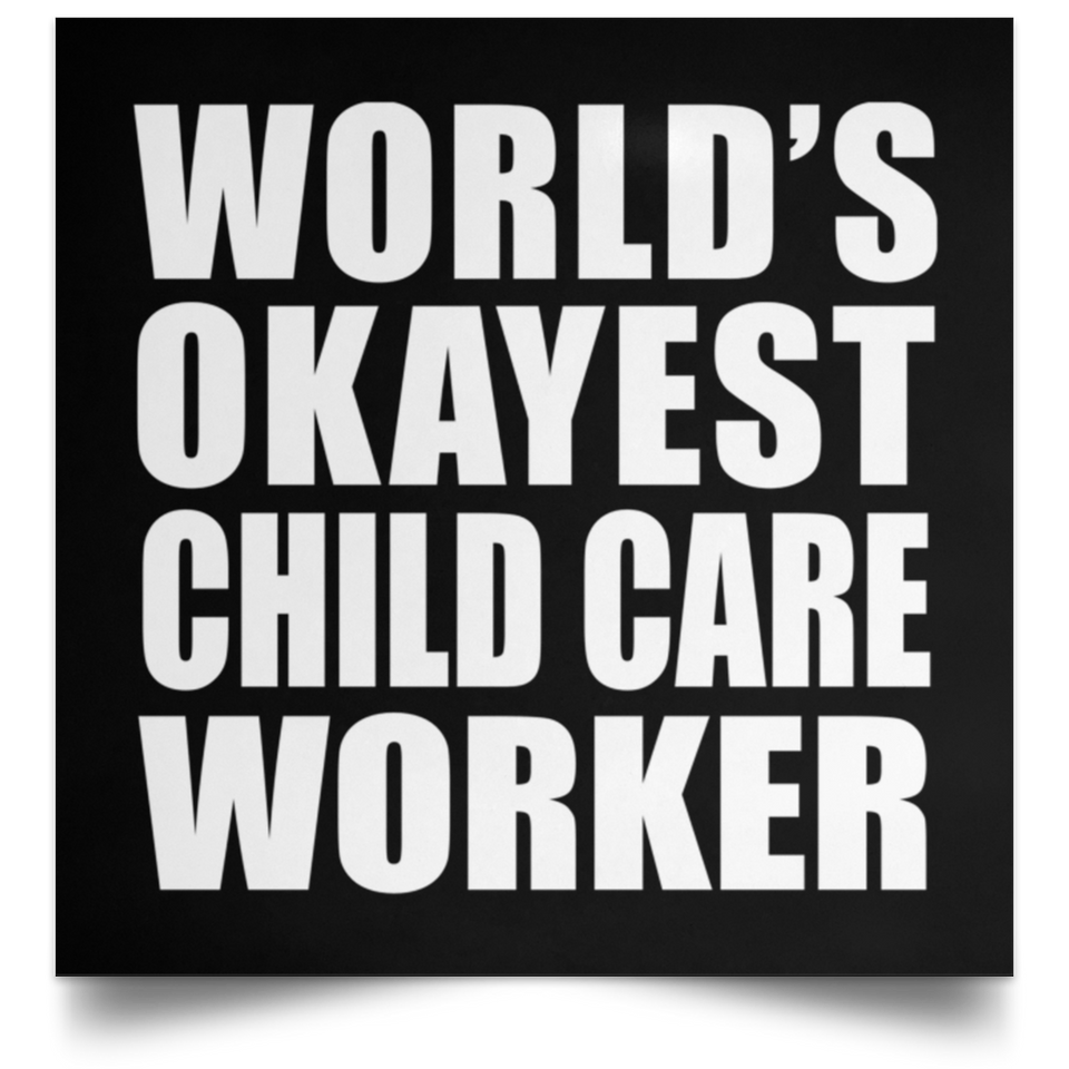 World's Okayest Child Care Worker - Poster Square