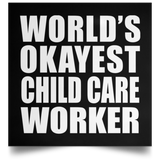 World's Okayest Child Care Worker - Poster Square