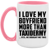 I Love My Boyfriend More Than Taxidermy - 15oz Accent Mug Pink