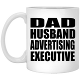Dad Husband Advertising Executive - 11oz Coffee Mug