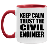 Keep Calm and Trust The Civil Engineer - 11oz Accent Mug Red
