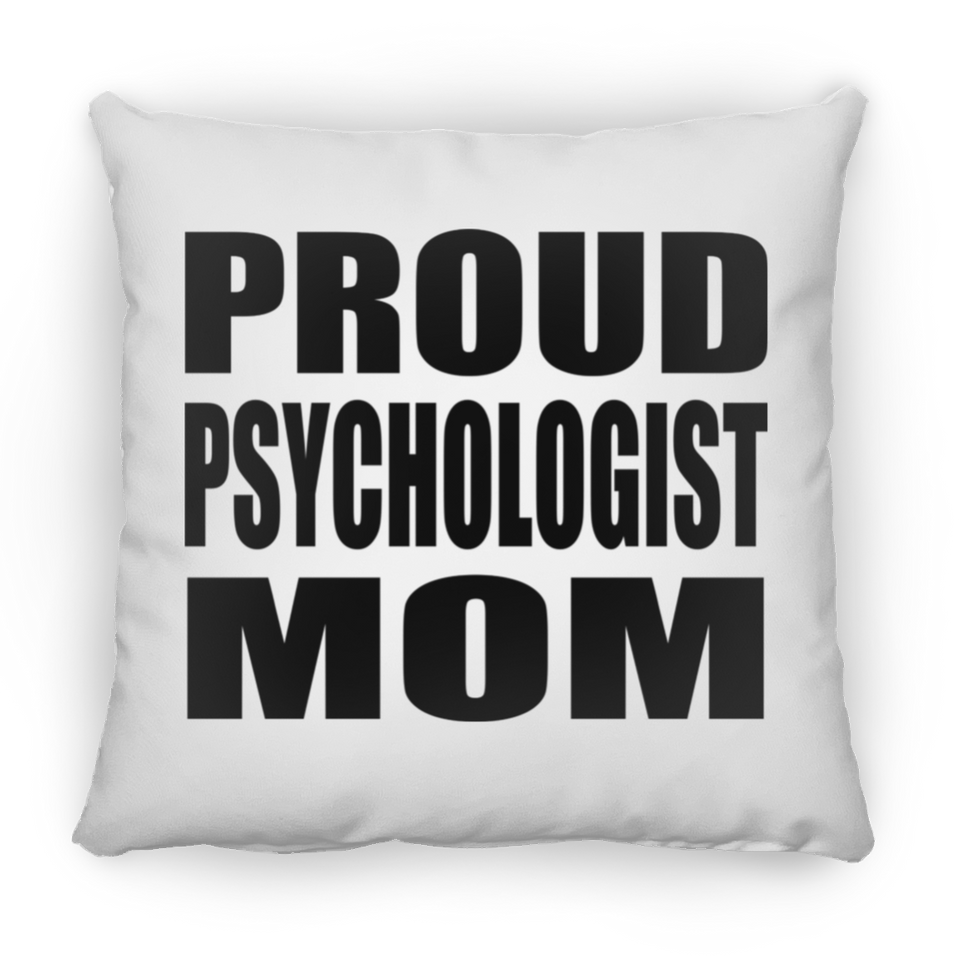 Proud Psychologist Mom - Throw Pillow