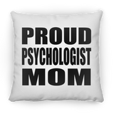 Proud Psychologist Mom - Throw Pillow