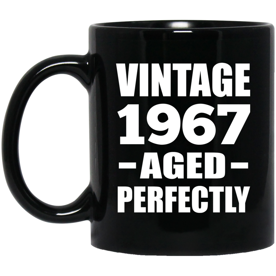 57th Birthday Vintage 1967 Aged Perfectly - 11oz Coffee Mug Black