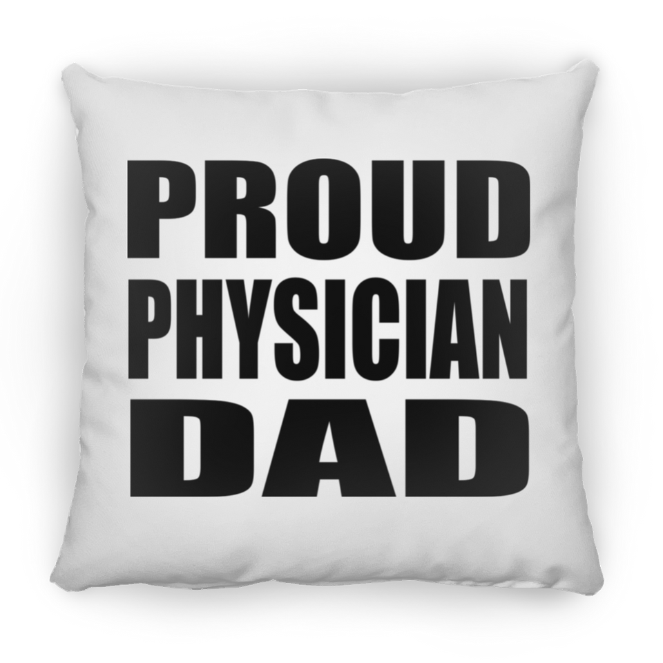 Proud Physician Dad - Throw Pillow