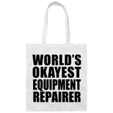 World's Okayest Equipment Repairer - Tote Bag White