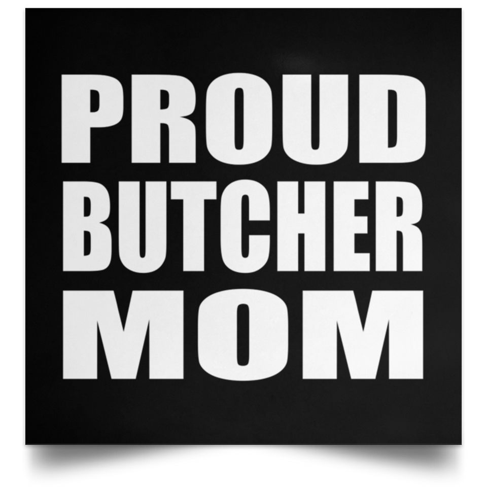 Proud Butcher Mom - Poster Square