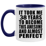 38th Birthday Took 38 Years To Become Awesome & Perfect - 11oz Accent Mug Purple