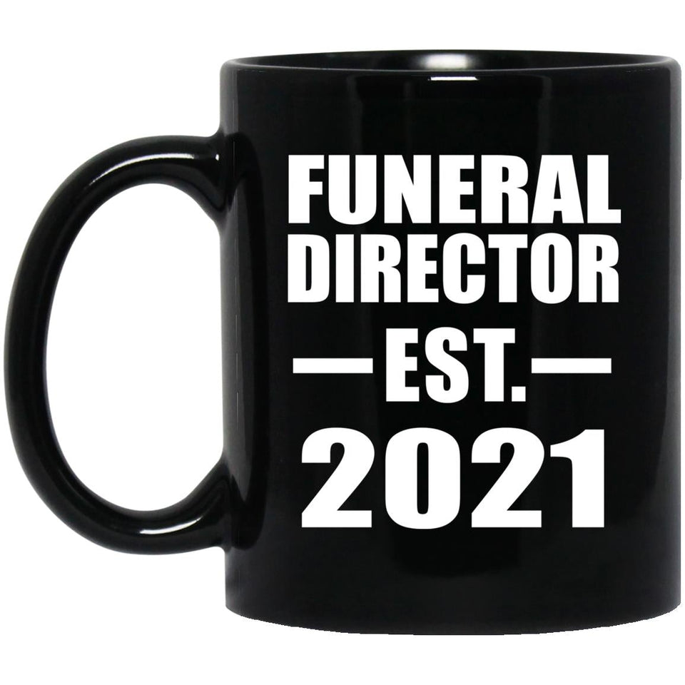 Funeral Director Established EST. 2021 - 11oz Coffee Mug Black