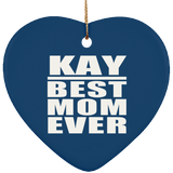 Kay Best Mom Ever - Heart Ornament