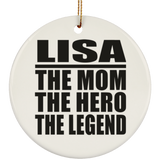 Lisa The Mom The Hero The Legend - Circle Ornament