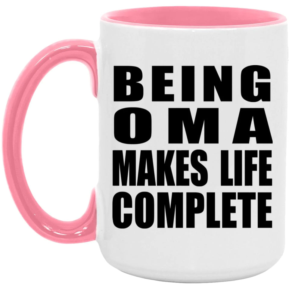 Being Oma Makes Life Complete - 15oz Accent Mug Pink
