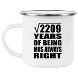 47th Anniversary Square Root of 2209 Years Mrs Always Right - 12oz Camping Mug