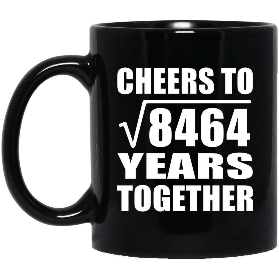 92nd Anniversary Cheers To Square Root of 8464 Years Together - 11oz Coffee Mug Black