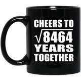 92nd Anniversary Cheers To Square Root of 8464 Years Together - 11oz Coffee Mug Black
