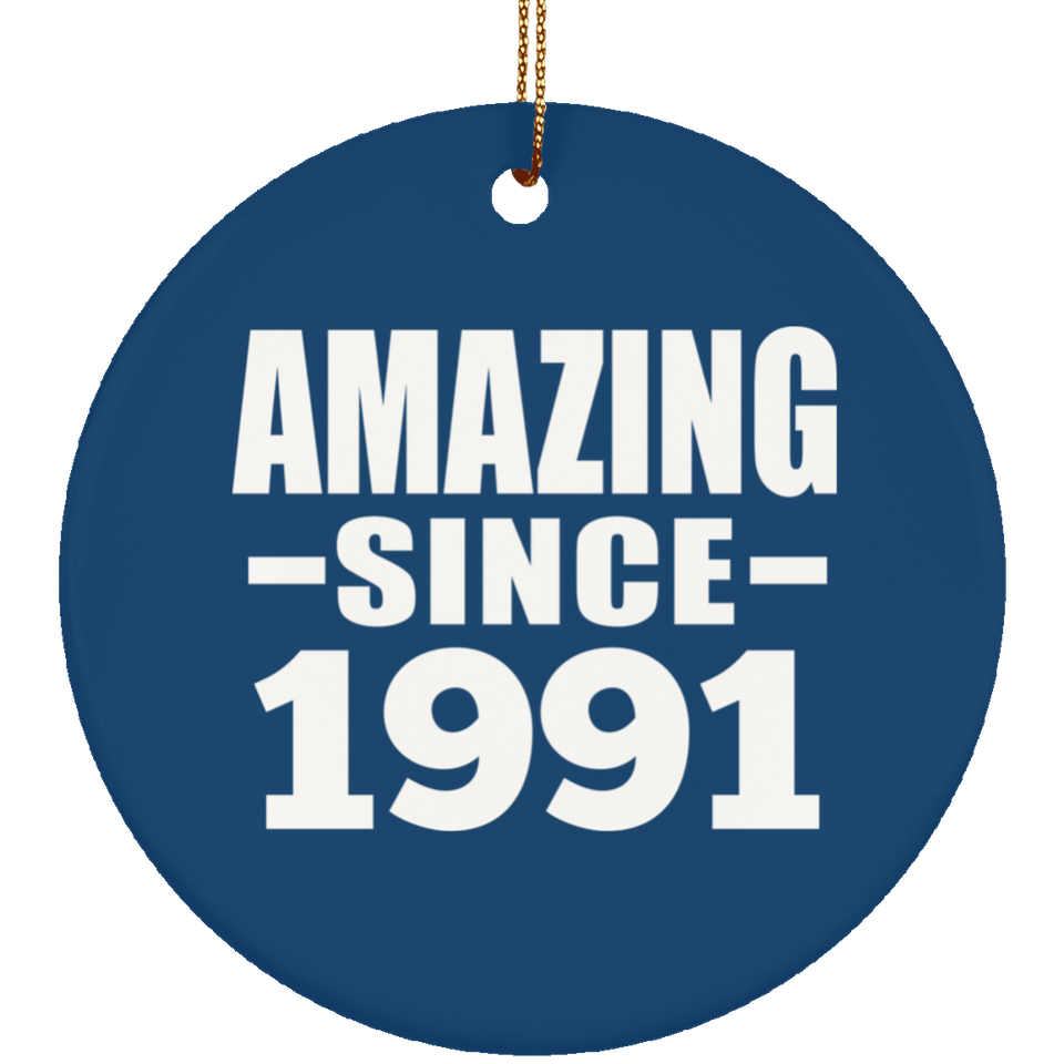 33rd Birthday Amazing Since 1991 - Circle Ornament