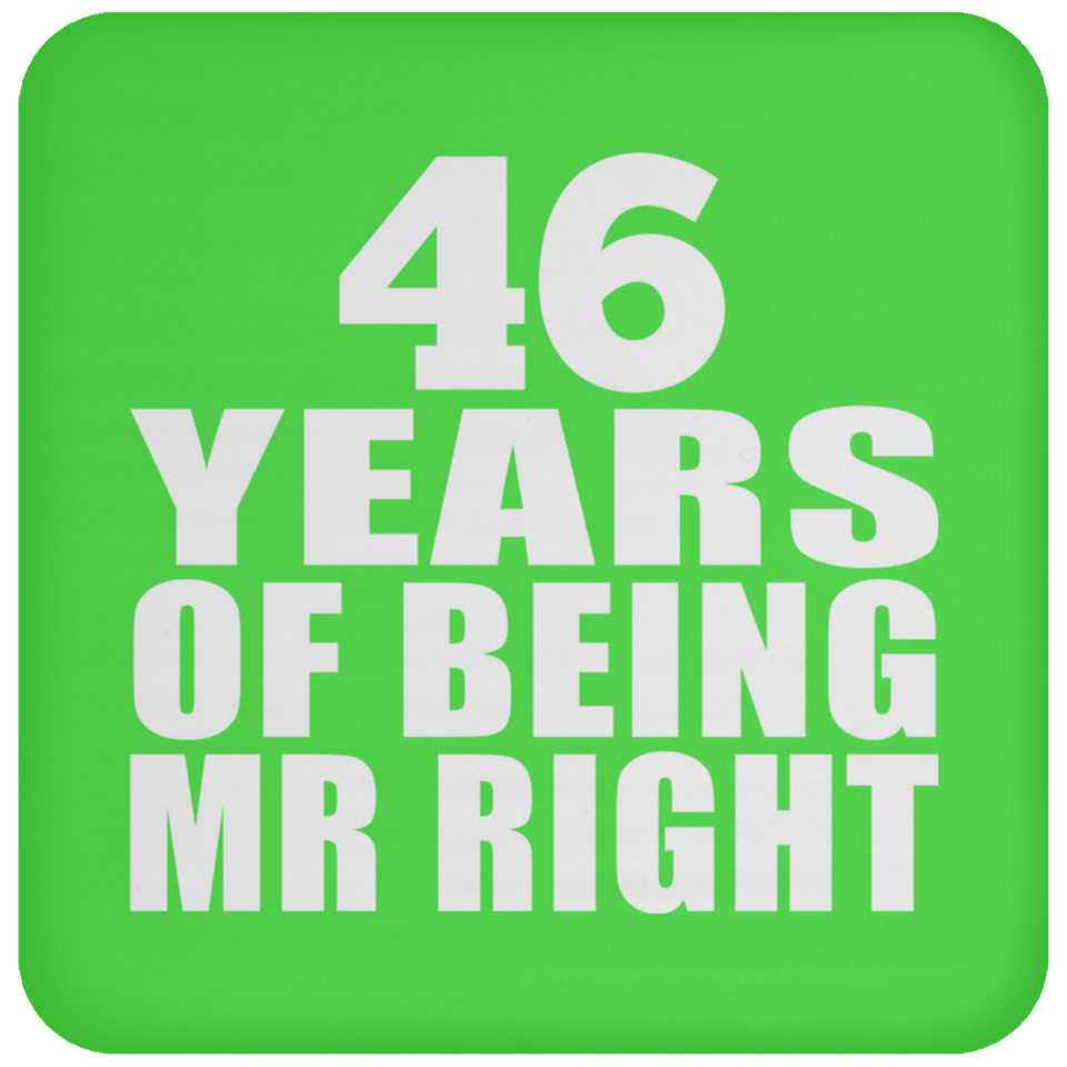 46th Anniversary 46 Years Of Being Mr Right - Drink Coaster