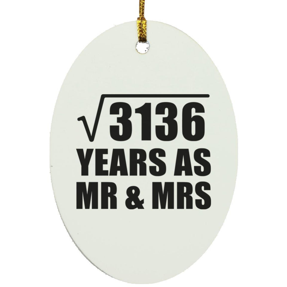 56th Anniversary Square Root of 3136 Years As Mr & Mrs - Oval Ornament