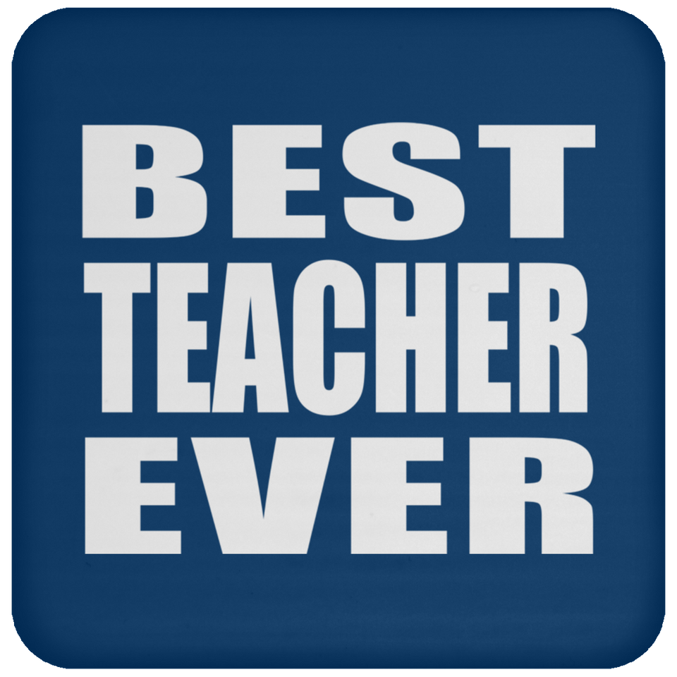 Best Teacher Ever - Drink Coaster