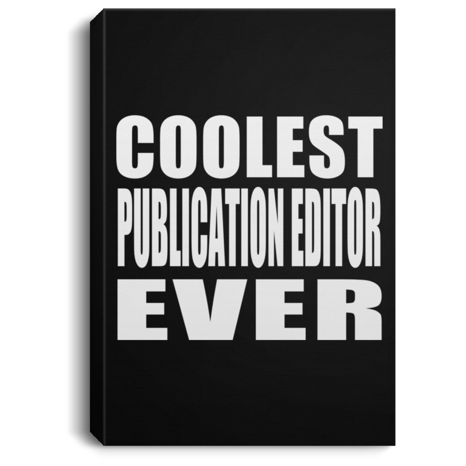 Coolest Publication Editor Ever - Canvas Portrait